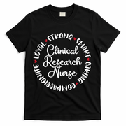 Clinical Research Nurse Funny Gift Nurses Graduation Medical Love Gift T-Shirt - Black