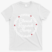 Clinical Research Nurse Funny Gift Nurses Graduation Medical Love Gift T-Shirt - White