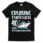 Cruising Through 40 Years 40th Anniversary Couple Cruise T-Shirt - Black
