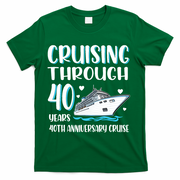 Cruising Through 40 Years 40th Anniversary Couple Cruise T-Shirt - Green