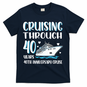 Cruising Through 40 Years 40th Anniversary Couple Cruise T-Shirt - Navy