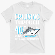 Cruising Through 40 Years 40th Anniversary Couple Cruise T-Shirt - White