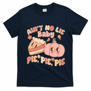 Cute Thanksgiving Aint No Lie Baby Pie Pie Pie Retro Cartoon Pumpkin Pie T-Shirt - Navy Blue