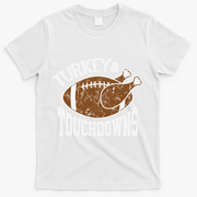 Cute Turkey And Touchdowns Funny Thanksgiving Football T-Shirt - White