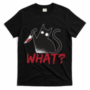 Cat What? Funny Black Cat Murderous Cat With Knife Cool Gift T-Shirt - Black
