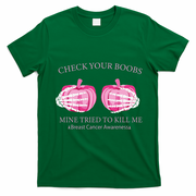 Check Your Boobs Mine Tried To Kill Me Breast Cancer Pumpkin T-Shirt - Irish Green