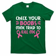 Check Your Boobs Mine Tried To Kill Me Pink Ribbon T-Shirt - Irish Green