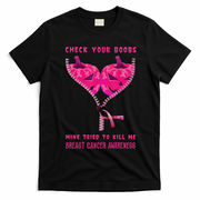 Check Your Boobs Mine Tried To Kill Me Breast Cancer Awareness T-Shirt - Black