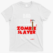 Dad By Day Zombie Slayer By Night Halloween Costume T-Shirt - White