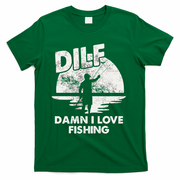 Dilf Damn I Love Fishing T-Shirt - Green