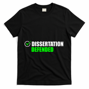 Dissertation Defended Phd Graduate Ph.D. Graduation T-Shirt - Black