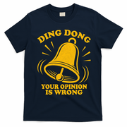 Ding Dong Your Opinion Is Wrong T-Shirt - Navy Blue