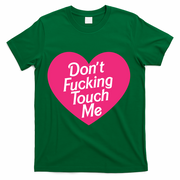 Don't Fucking Touch Me T-Shirt - Green