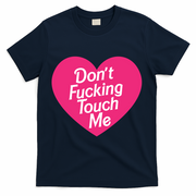 Don't Fucking Touch Me T-Shirt - Navy