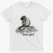 Dam Girl Funny Beaver Meme T-Shirt - White