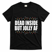 Dead Inside But Jolly AF Funny Christmas T-Shirt - Black