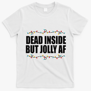 Dead Inside But Jolly AF Funny Christmas T-Shirt - White