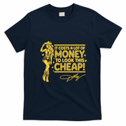 Dolly It Costs A Lof Of Money To Look This Cheap T-Shirt - Navy Blue