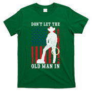Don't Let The Old Man In Cowboy USA Vintage Flag T-Shirt - Green