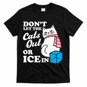 Don't Let The Cats Out Or ICE In Anti ICE T-Shirt - Black