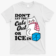 Don't Let The Cats Out Or ICE In Anti ICE T-Shirt - White