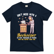Don't Mess With A Beekeeper Funny Beekeeping Quote T-Shirt - Navy