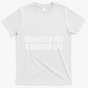 Definitely Not A Russian Spy Costume Halloween Party T-Shirt - White