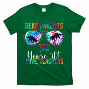 Dear Parents Tag Youre It Love Teachers Funny Summer T-Shirt - Green