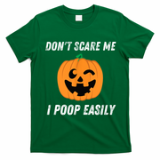 Dont Scare Me I Poop Easily Funny Halloween Pumpkin Costume T-Shirt - Irish Green