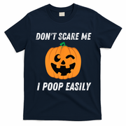 Dont Scare Me I Poop Easily Funny Halloween Pumpkin Costume T-Shirt - Navy Blue