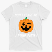 Dont Scare Me I Poop Easily Funny Halloween Pumpkin Costume T-Shirt - White