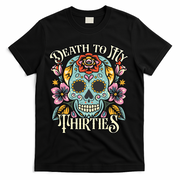 Death To My Thirties Rip 30s Floral Skull 40th Birthday T-Shirt - Black