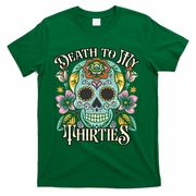 Death To My Thirties Rip 30s Floral Skull 40th Birthday T-Shirt - Green