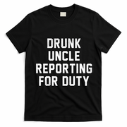 Drunk Uncle Reporting For Duty T-Shirt - Black