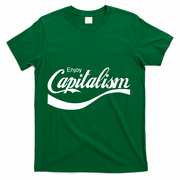Enjoy Capitalism Funny Parody Political Humor T-Shirt - Green