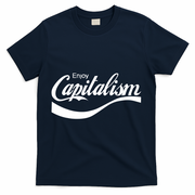 Enjoy Capitalism Funny Parody Political Humor T-Shirt - Navy