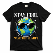 Earth Day Stay Cool Save The Planet T-Shirt - Black