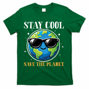 Earth Day Stay Cool Save The Planet T-Shirt - Green