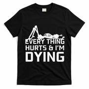 Everything Hurts & Im Dying Workout Funny Skeleton T-Shirt - Black