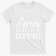 Everything Hurts & Im Dying Workout Funny Skeleton T-Shirt - White