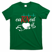 Earned It Rn Nurse Nursing Graduation T-Shirt - Green