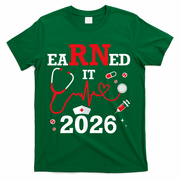 Earned It RN Registered Nurse 2026 T-Shirt - Green