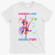 Everybody Loves Chicken Strips T-Shirt - White