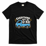 Everything Will Be O-Kei Truck T-Shirt - Black