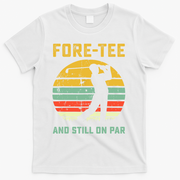 Funny 40th Birthday Golf Pun Golfing 40 Year Old Golfer Tee T-Shirt - White