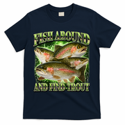 Fish Around And Find Trout T-Shirt - Navy