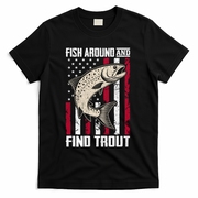 Fish Around And Find Trout Funny Fishing T-Shirt - Black