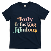 Forty and fucking fabulous funny retro 40th birthday T-Shirt - Navy