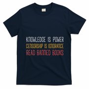 Funny Book Lover Gift Knowledge Is Power Censorship Is Ignorance Read Banned Boo T-Shirt - Navy Blue