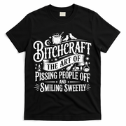 Funny Bitchcraft The Art Of Pissing People Off And Smiling Sweetly T-Shirt - Black